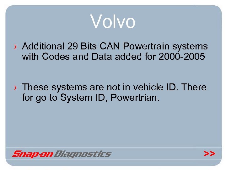 Volvo › Additional 29 Bits CAN Powertrain systems with Codes and Data added for