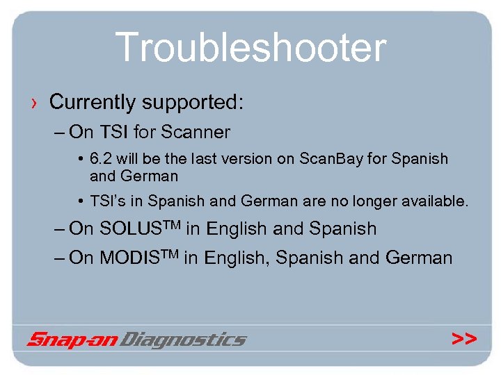 Troubleshooter › Currently supported: – On TSI for Scanner • 6. 2 will be