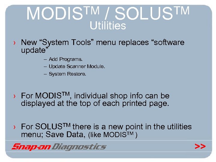 TM / SOLUSTM MODIS Utilities › New “System Tools” menu replaces “software update” –