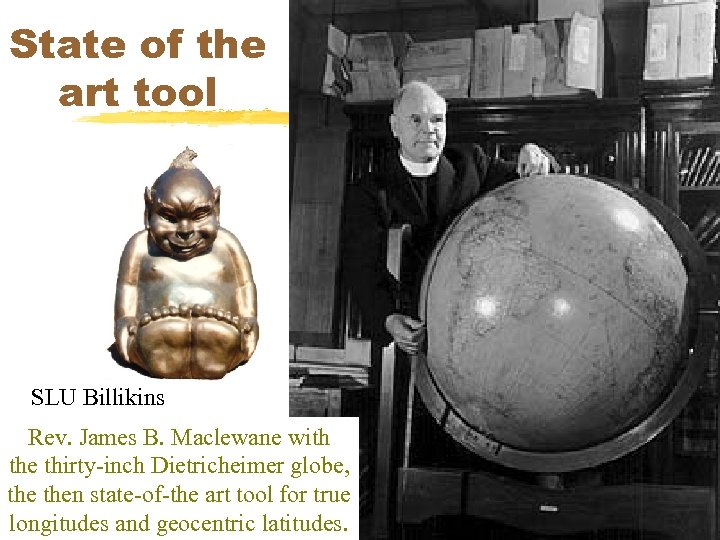 State of the art tool SLU Billikins Rev. James B. Maclewane with the thirty-inch