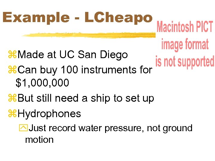 Example - LCheapo z. Made at UC San Diego z. Can buy 100 instruments