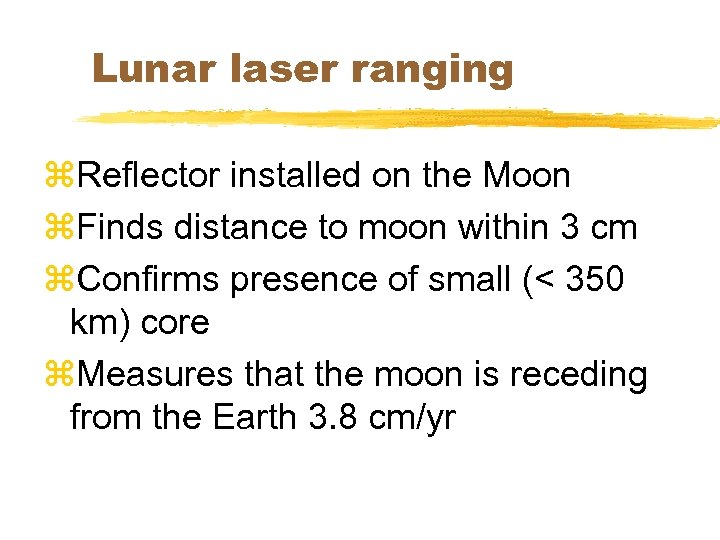 Lunar laser ranging z. Reflector installed on the Moon z. Finds distance to moon