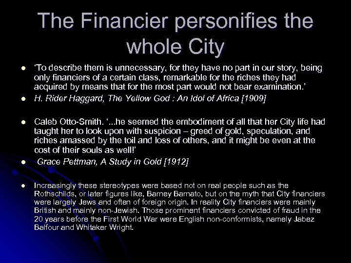 The Financier personifies the whole City l l l ‘To describe them is unnecessary,