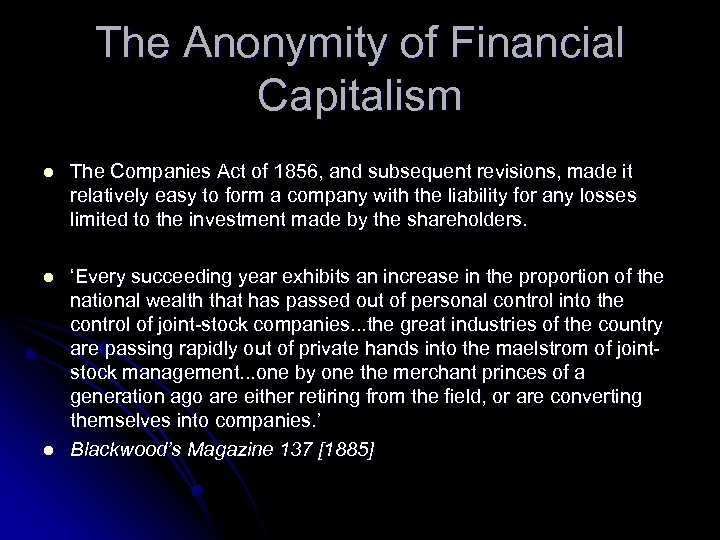 The Anonymity of Financial Capitalism l The Companies Act of 1856, and subsequent revisions,