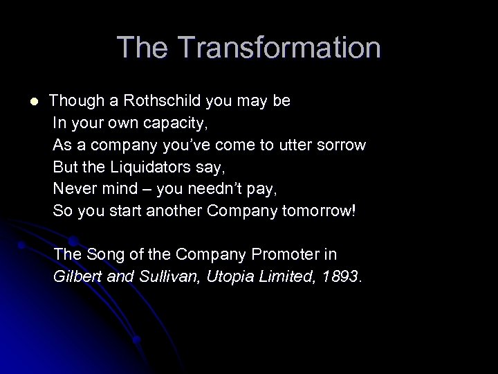 The Transformation l Though a Rothschild you may be In your own capacity, As