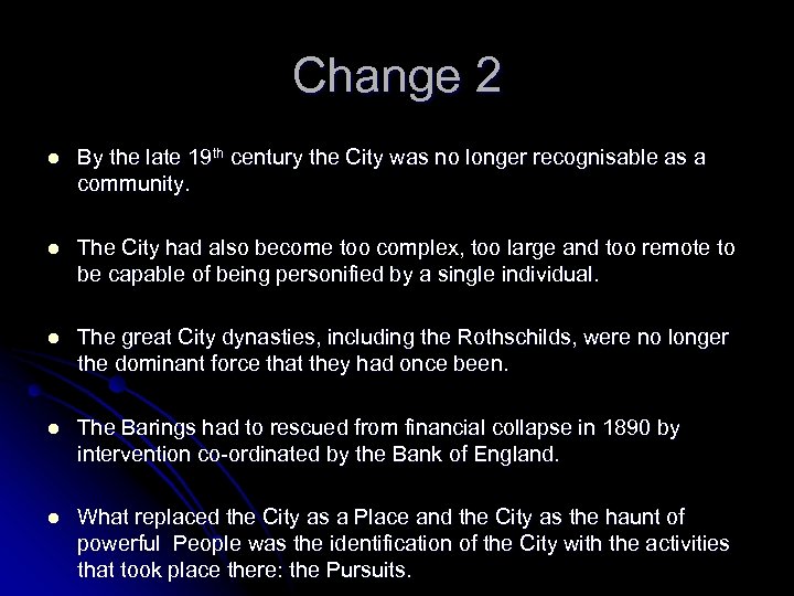 Change 2 l By the late 19 th century the City was no longer