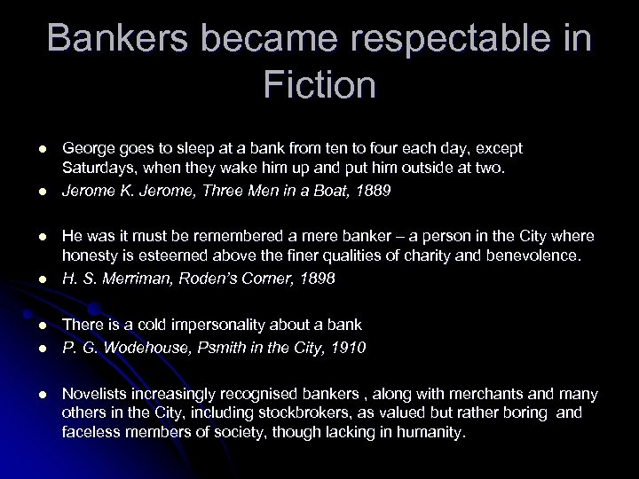 Bankers became respectable in Fiction l l l l George goes to sleep at