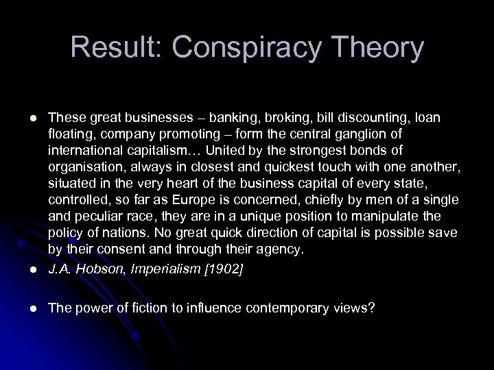 Result: Conspiracy Theory l These great businesses – banking, broking, bill discounting, loan floating,