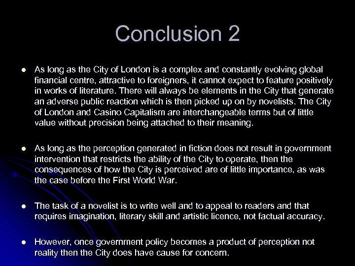 Conclusion 2 l As long as the City of London is a complex and