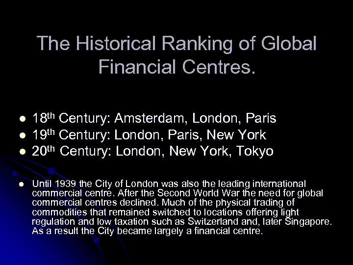 The Historical Ranking of Global Financial Centres. l l 18 th Century: Amsterdam, London,