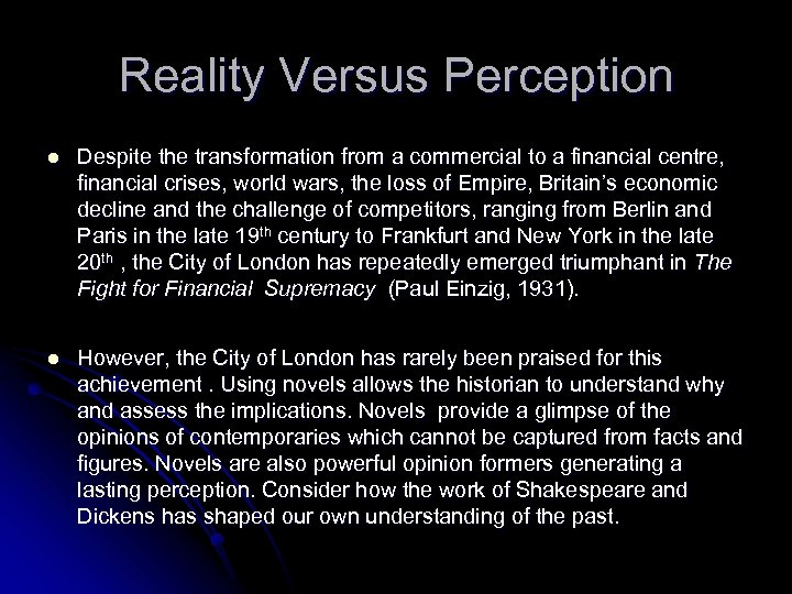 Reality Versus Perception l Despite the transformation from a commercial to a financial centre,