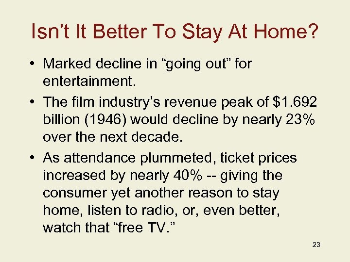 Isn’t It Better To Stay At Home? • Marked decline in “going out” for