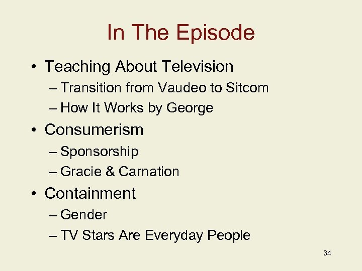 In The Episode • Teaching About Television – Transition from Vaudeo to Sitcom –