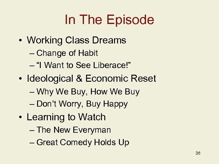 In The Episode • Working Class Dreams – Change of Habit – “I Want