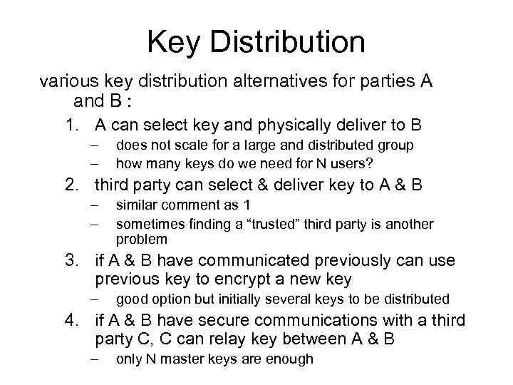 Key Distribution various key distribution alternatives for parties A and B : 1. A