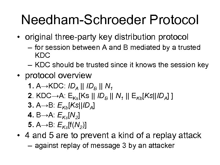 Needham-Schroeder Protocol • original three-party key distribution protocol – for session between A and