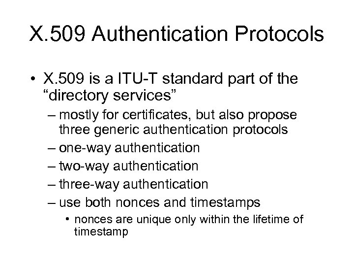 X. 509 Authentication Protocols • X. 509 is a ITU-T standard part of the