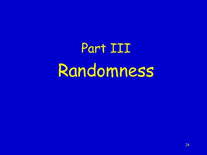 Part III Randomness 28 