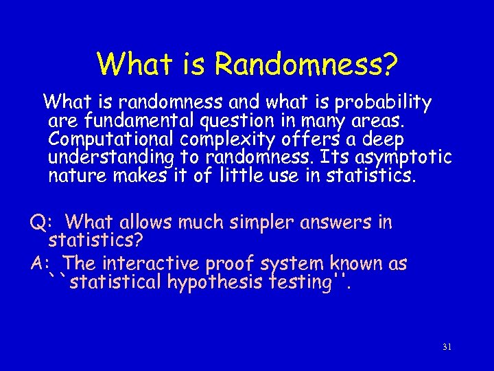What is Randomness? What is randomness and what is probability are fundamental question in