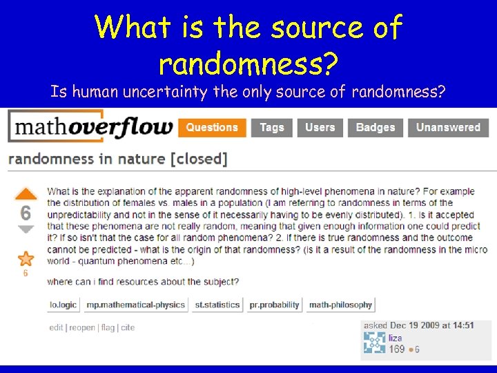 What is the source of randomness? Is human uncertainty the only source of randomness?