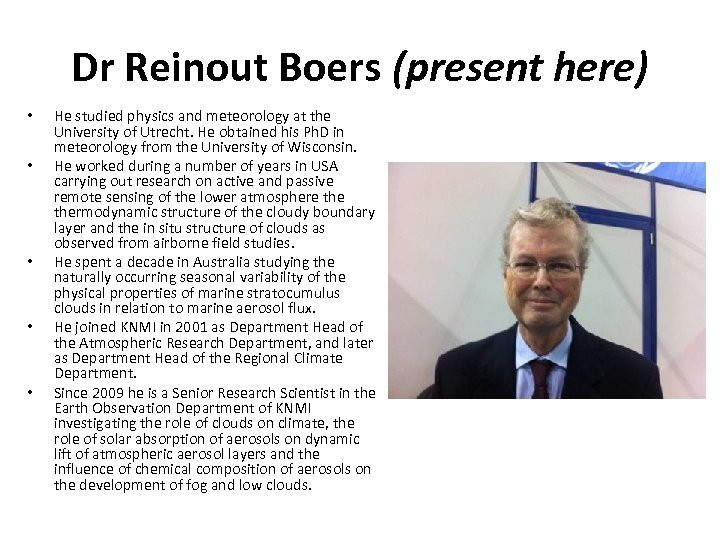 Dr Reinout Boers (present here) • • • He studied physics and meteorology at