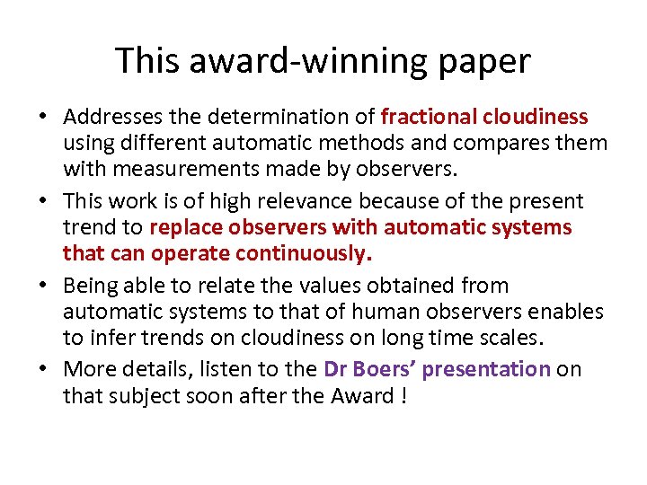 This award-winning paper • Addresses the determination of fractional cloudiness using different automatic methods