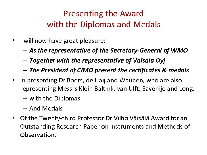 Presenting the Award with the Diplomas and Medals • I will now have great