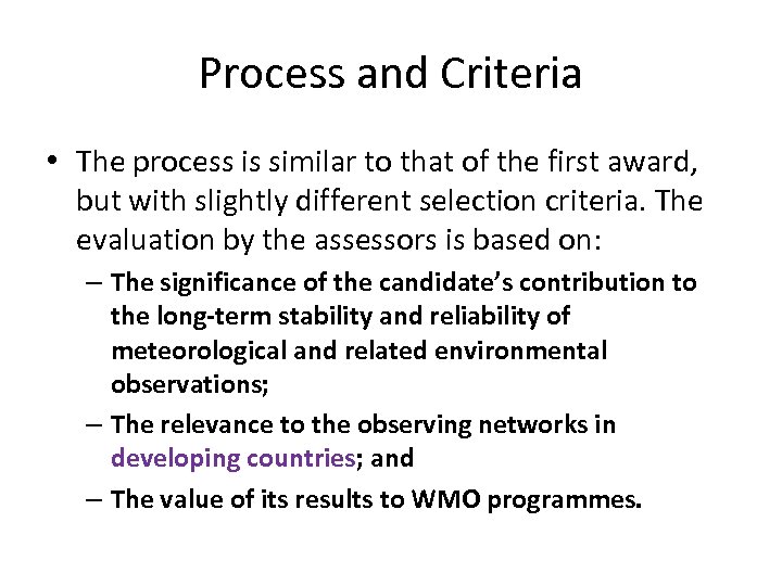 Process and Criteria • The process is similar to that of the first award,