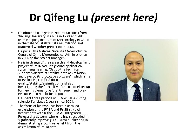 Dr Qifeng Lu (present here) • • • He obtained a degree in Natural