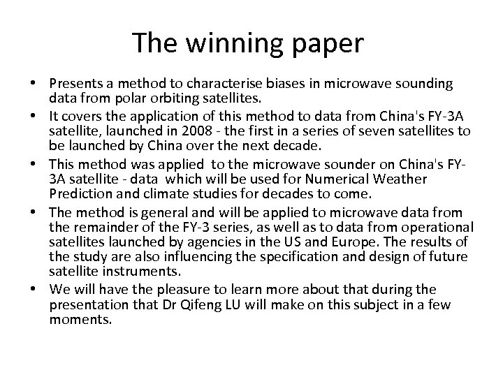 The winning paper • Presents a method to characterise biases in microwave sounding data