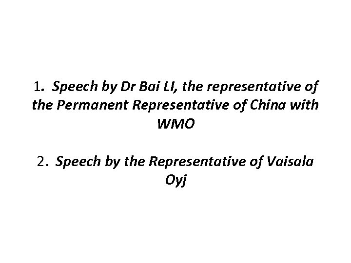 1. Speech by Dr Bai LI, the representative of the Permanent Representative of China