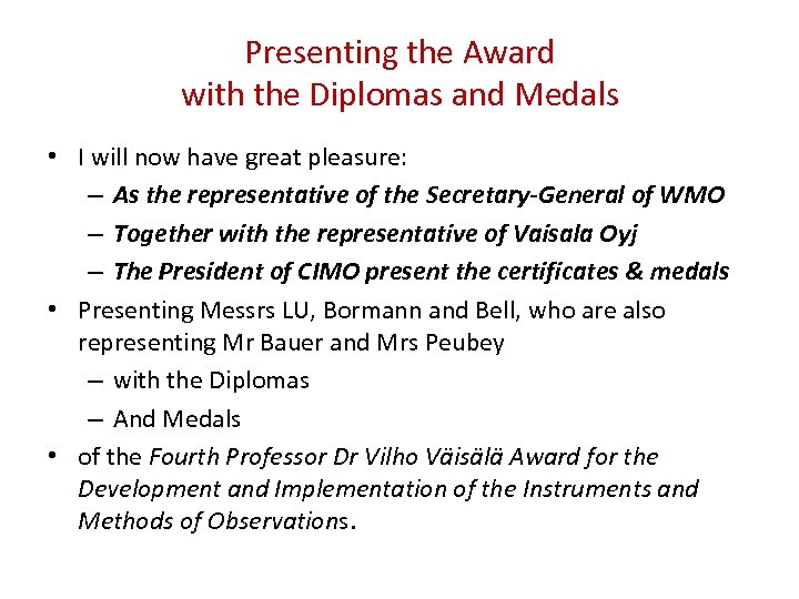 Presenting the Award with the Diplomas and Medals • I will now have great