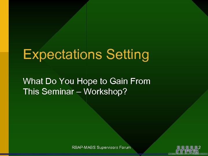 Expectations Setting What Do You Hope to Gain From This Seminar – Workshop? RBAP-MABS
