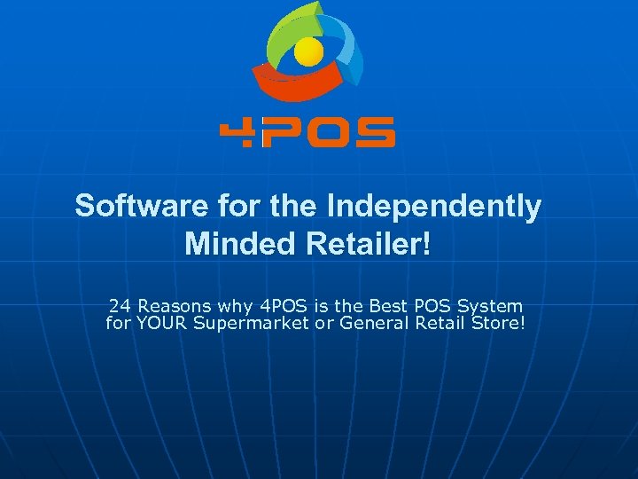 Software for the Independently Minded Retailer! 24 Reasons why 4 POS is the Best