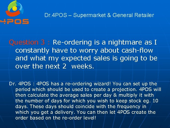 Dr. 4 POS – Supermarket & General Retailer Question 3 : Re-ordering is a