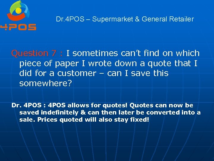 Dr. 4 POS – Supermarket & General Retailer Question 7 : I sometimes can’t