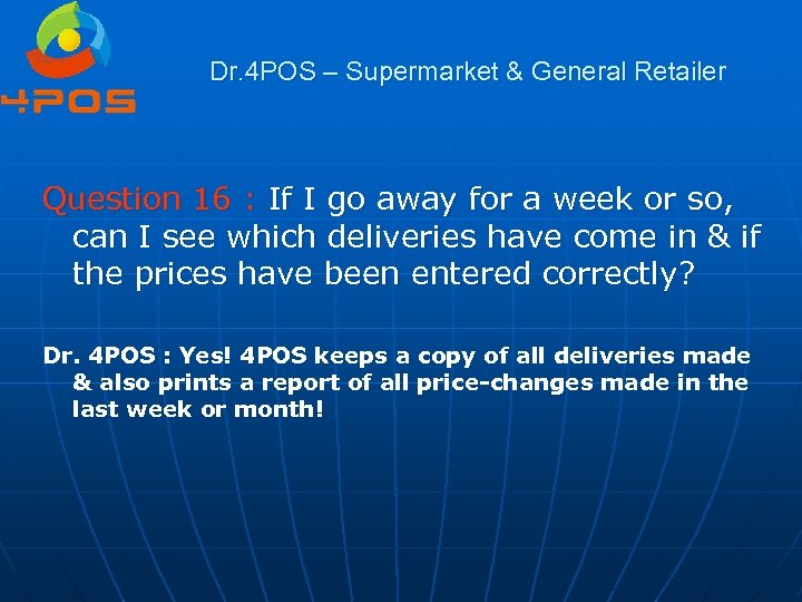 Dr. 4 POS – Supermarket & General Retailer Question 16 : If I go
