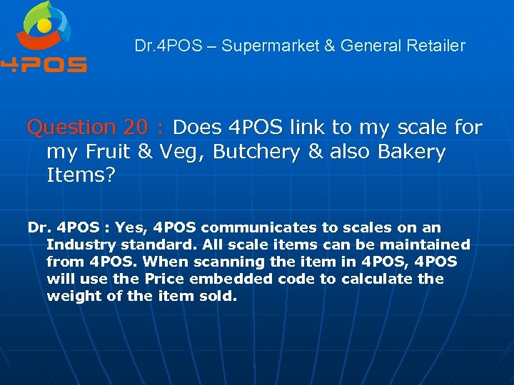 Dr. 4 POS – Supermarket & General Retailer Question 20 : Does 4 POS
