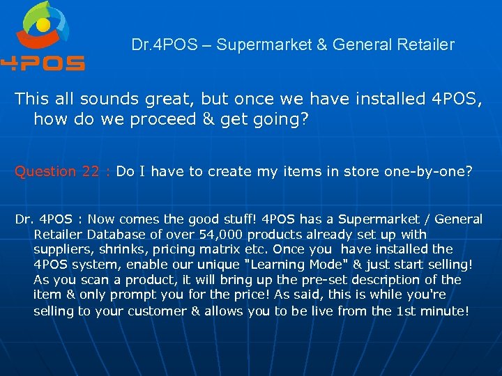 Dr. 4 POS – Supermarket & General Retailer This all sounds great, but once