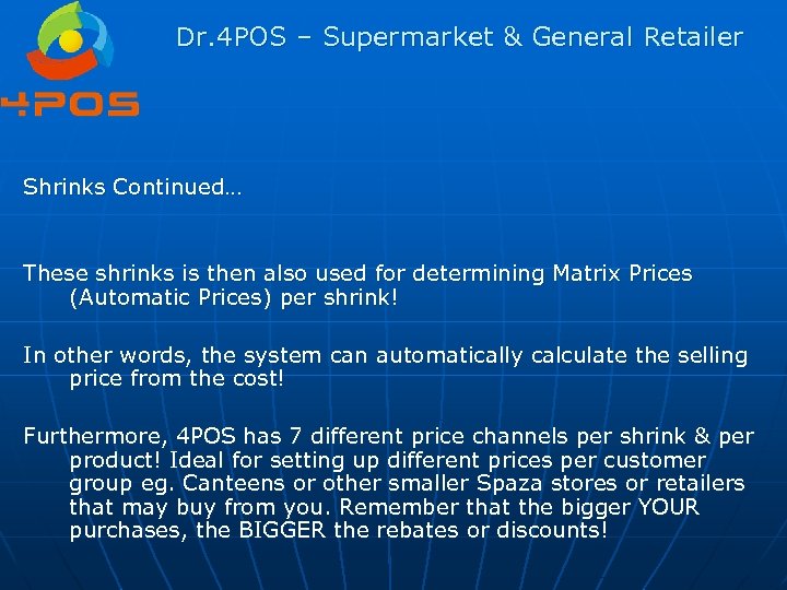 Dr. 4 POS – Supermarket & General Retailer Shrinks Continued… These shrinks is then