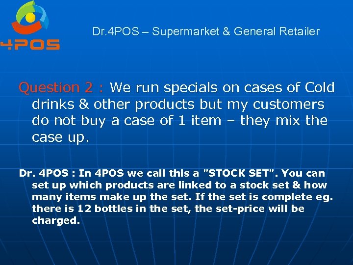 Dr. 4 POS – Supermarket & General Retailer Question 2 : We run specials