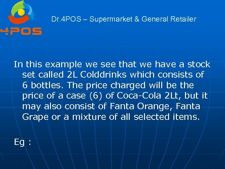 Dr. 4 POS – Supermarket & General Retailer In this example we see that