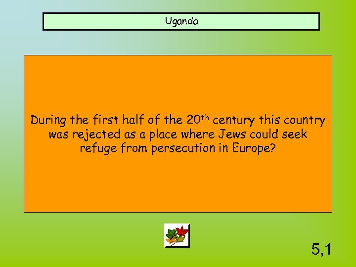 Uganda During the first half of the 20 th century this country was rejected