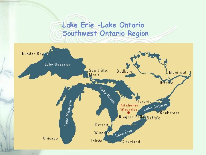 Lake Erie -Lake Ontario Southwest Ontario Region 