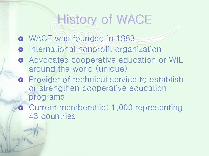 History of WACE was founded in 1983 International nonprofit organization Advocates cooperative education or