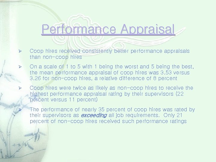 Performance Appraisal Ø Coop hires received consistently better performance appraisals than non-coop hires Ø