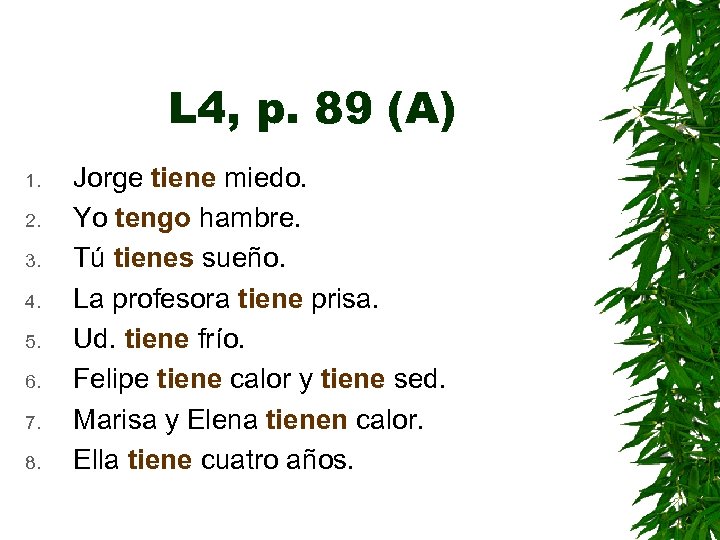 L 4, p. 89 (A) 1. 2. 3. 4. 5. 6. 7. 8. Jorge