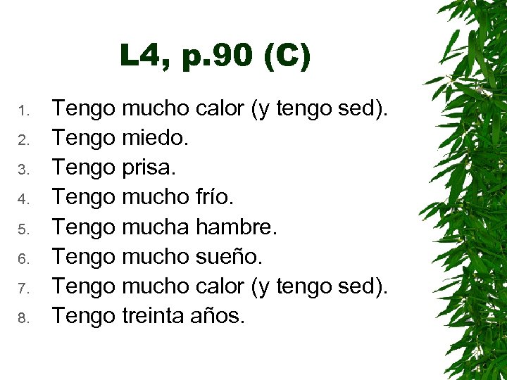 L 4, p. 90 (C) 1. 2. 3. 4. 5. 6. 7. 8. Tengo