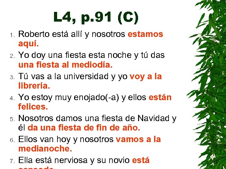 L 4, p. 91 (C) 1. 2. 3. 4. 5. 6. 7. Roberto está