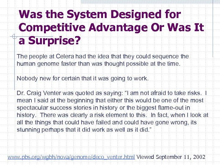 Was the System Designed for Competitive Advantage Or Was It a Surprise? The people